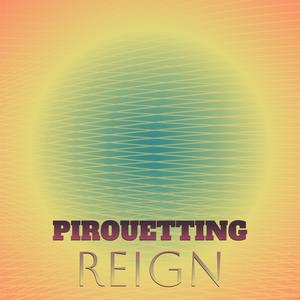 Pirouetting Reign