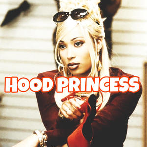 HOOD PRINCESS/DEUCE TYPA HOE (Explicit)