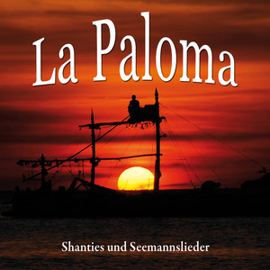 La Paloma. Shanties und Seemannslieder