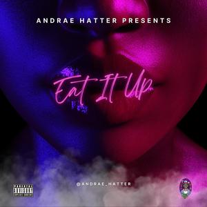 Eat It Up (Explicit)
