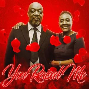 You Raised Me... (feat. Nadia K)