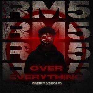 Rm5 Over Everything (Explicit)