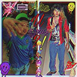 Are U Down?!:,) (feat. S2j) (Explicit)