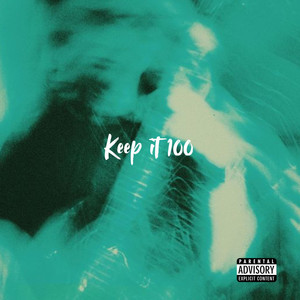 Keep It 100 (Explicit)