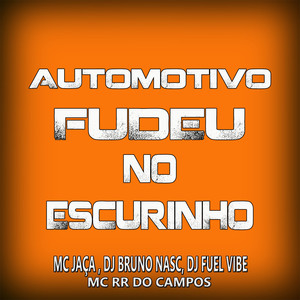 Automotivo Fudeu no Escurinho (Explicit)