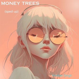 Money Trees - Kendrick (Sped-Up)