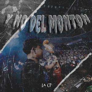 Y NO DEL MONTÓN (Explicit)