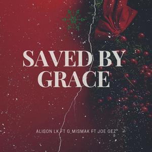 Saved by Grace (feat. Allison Lk & Joe Gez)