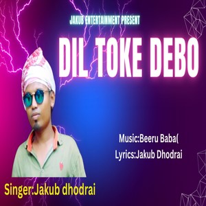 DIL TOKE DEBO