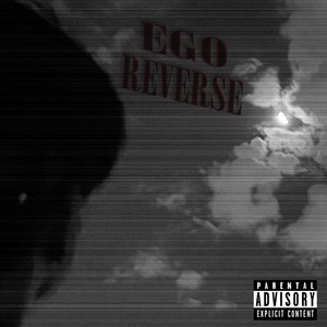 EGO REVERSE (Explicit)