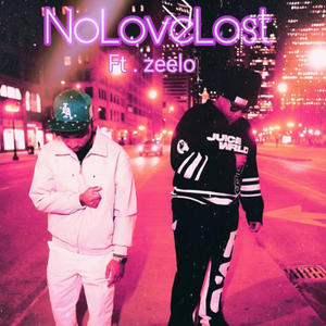 NoLoveLost (feat. Zeelo) [Explicit]