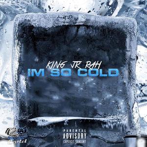 I'm so cold (Explicit)