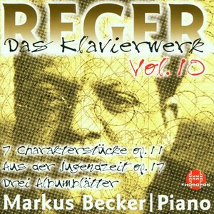 Max Reger: Das Klavierwerk Vol. 10