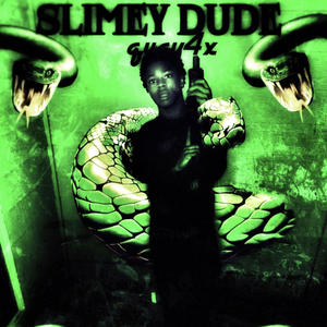 Slimey Dude (Explicit)