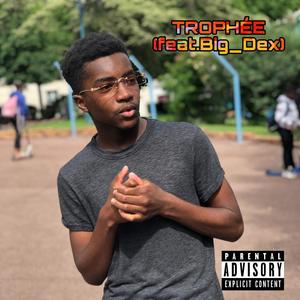 Trophée (feat. Big_Dex) (Explicit)