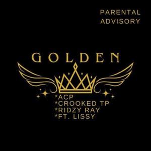 Golden (feat. Crooked TP, Ridzyray & Lissy) (Explicit)