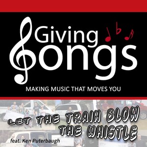 Let the Train Blow the Whistle (feat. Ken Puterbaugh)