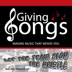 Let the Train Blow the Whistle(feat. Ken Puterbaugh)