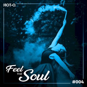 Feel The Soul 004 (Explicit)