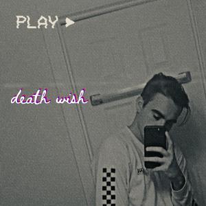 death wish (Explicit)