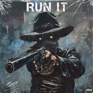 Run It (Explicit)