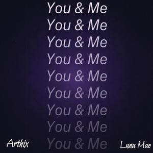 You & Me (feat. Luna Mae)