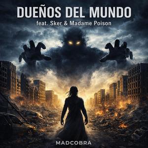 Dueños del mundo (feat. Sker & Madame Poison)