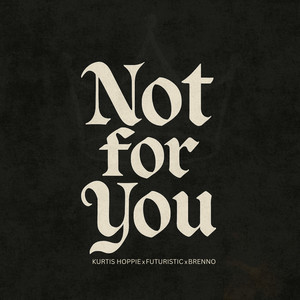 Not For You