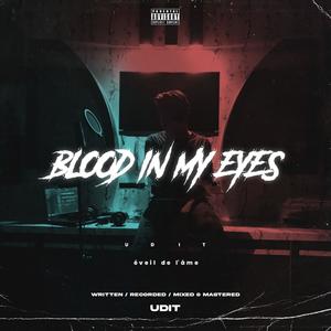 Blood in My Eyes (Explicit)