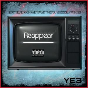 Reappear (feat. RichKae, Jimmy Wopo, Ye.Rocko & Mr.Ceo) [Explicit]