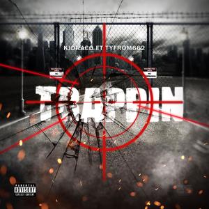 Trappin (feat. Tyfrom662) [Explicit]