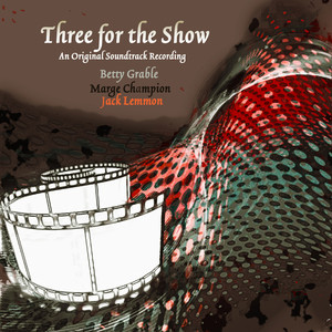 Three for the Show (An Original Soundtrack Recording)