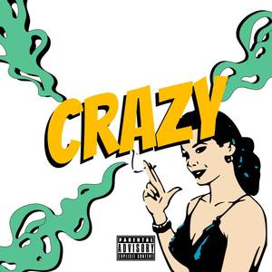 Crazy (Explicit)