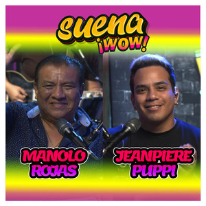 Suena WOW - Manolo Rojas & JeanPiere Puppi