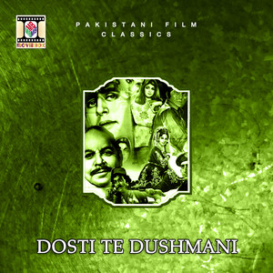 Dosti Te Dushmani (Pakistani Film Soundtrack)