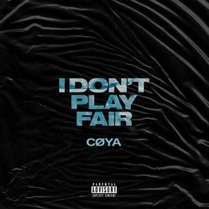 i don't play fair (Explicit)