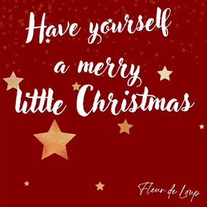 Have Yourself a Merry Little Christmas