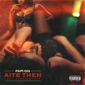 Aite then(feat. Breedsworld) (Explicit)