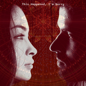 This Happened, I'm Sorry (Post Ceremony Version)