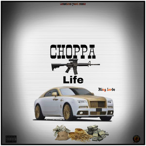 Choppa Life