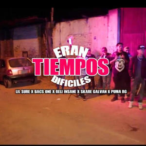 Eran Tiempos Dificiles (feat. Puma Rg, Bacs One & Reli Insane) (Explicit)