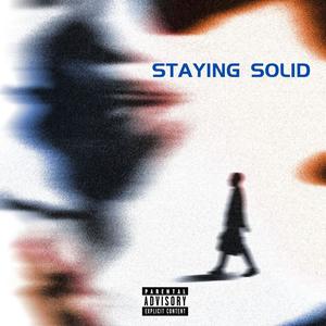 Staying Solid (Explicit)