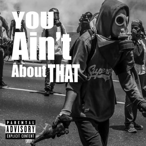 You Ain't About That (Explicit)