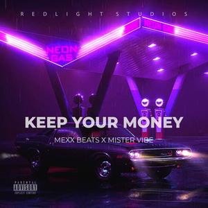 Keep your money (feat. Mister vibe) [Explicit]