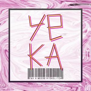 Yeka(feat. PetitFay) (Explicit)