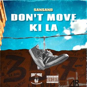 Don't Move Ki La (Explicit)