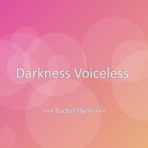 Darkness Voiceless