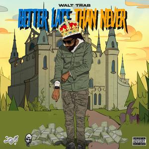 Better Late Than Never (Explicit)