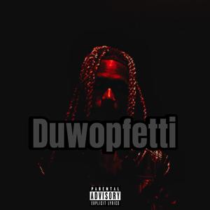 Duwopfetti (Explicit)