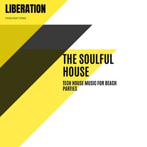 The Soulful House: Tech House Music for Beach Parties